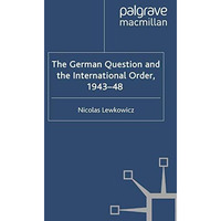 The German Question and the International Order, 194348 [Paperback]