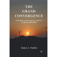 The Grand Convergence: Economic and Political Aspects of Human Progress [Paperback]