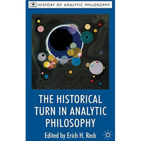 The Historical Turn in Analytic Philosophy [Hardcover]