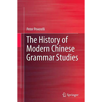 The History of Modern Chinese Grammar Studies [Paperback]