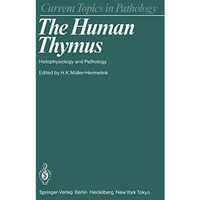 The Human Thymus: Histophysiology and Pathology [Paperback]