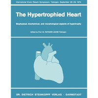 The Hypertrophied Heart: Biophysical, biochemical, and morphological aspects of  [Paperback]