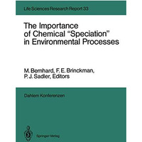 The Importance of Chemical Speciation in Environmental Processes: Report of th [Paperback]