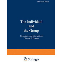 The Individual and the Group: Boundaries and Interrelations Volume 2: Practice [Paperback]