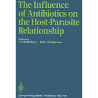 The Influence of Antibiotics on the Host-Parasite Relationship [Paperback]