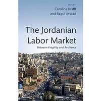 The Jordanian Labor Market: Between Fragility and Resilience [Hardcover]