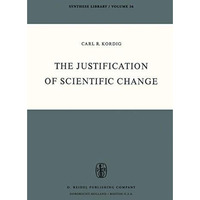 The Justification of Scientific Change [Hardcover]