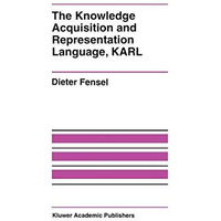 The Knowledge Acquisition and Representation Language, KARL [Paperback]