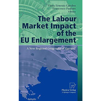 The Labour Market Impact of the EU Enlargement: A New Regional Geography of Euro [Hardcover]