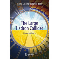 The Large Hadron Collider: Harvest of Run 1 [Hardcover]