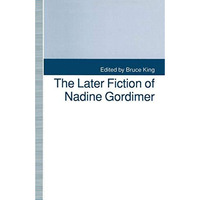 The Later Fiction of Nadine Gordimer [Paperback]