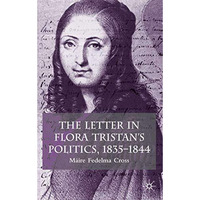 The Letter in Flora Tristan's Politics, 1835-1844 [Hardcover]