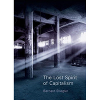 The Lost Spirit of Capitalism: Disbelief and Discredit, Volume 3 [Hardcover]