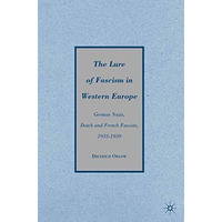 The Lure of Fascism in Western Europe: German Nazis, Dutch and French Fascists,  [Paperback]