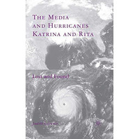 The Media and Hurricanes Katrina and Rita: Lost and Found [Hardcover]