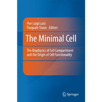 The Minimal Cell: The Biophysics of Cell Compartment and the Origin of Cell Func [Paperback]