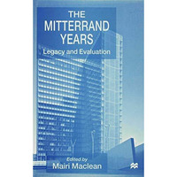 The Mitterrand Years: Legacy and Evaluation [Hardcover]