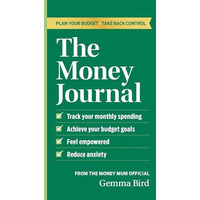 The Money Journal: Plan Your Budget, Take Back Control [Paperback]