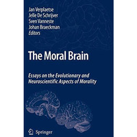 The Moral Brain: Essays on the Evolutionary and Neuroscientific Aspects of Moral [Hardcover]