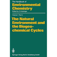 The Natural Environment and the Biogeochemical Cycles [Paperback]