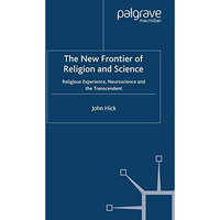 The New Frontier of Religion and Science: Religious Experience, Neuroscience, an [Paperback]