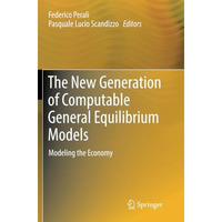 The New Generation of Computable General Equilibrium Models: Modeling the Econom [Paperback]