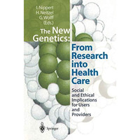 The New Genetics: From Research into Health Care: Social and Ethical Implication [Paperback]