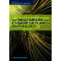 The New Media and Cybercultures Anthology [Paperback]