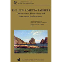 The New Rosetta Targets: Observations, Simulations and Instrument Performances [Hardcover]