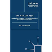 The New Silk Road: How a Rising Arab World is Turning Away from the West and Red [Paperback]