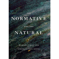 The Normative and the Natural [Paperback]