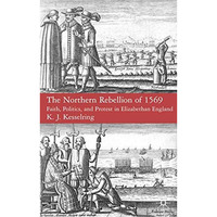 The Northern Rebellion of 1569: Faith, Politics and Protest in Elizabethan Engla [Hardcover]