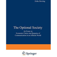 The Optional Society: An Essay on Economic Choice and Bargains of Communication  [Paperback]