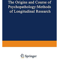 The Origins and Course of Psychopathology: Methods of Longitudinal Research [Paperback]