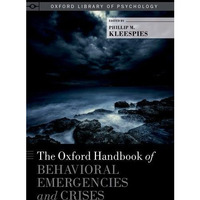 The Oxford Handbook of Behavioral Emergencies and Crises [Hardcover]