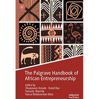 The Palgrave Handbook of African Entrepreneurship [Paperback]