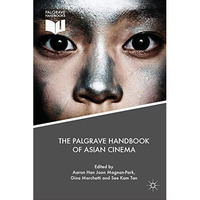 The Palgrave Handbook of Asian Cinema [Hardcover]