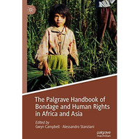 The Palgrave Handbook of Bondage and Human Rights in Africa and Asia [Hardcover]