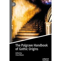 The Palgrave Handbook of Gothic Origins [Paperback]