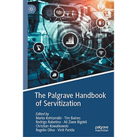 The Palgrave Handbook of Servitization [Hardcover]