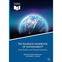 The Palgrave Handbook of Sustainability: Case Studies and Practical Solutions [Paperback]