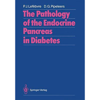 The Pathology of the Endocrine Pancreas in Diabetes [Paperback]