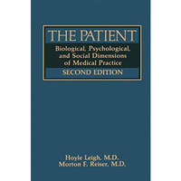 The Patient: Biological, Psychological, and Social Dimensions of Medical Practic [Paperback]