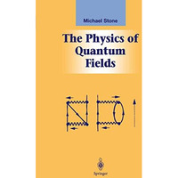 The Physics of Quantum Fields [Paperback]