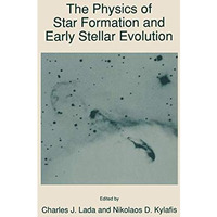 The Physics of Star Formation and Early Stellar Evolution [Paperback]