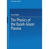 The Physics of the Quark-Gluon Plasma [Paperback]