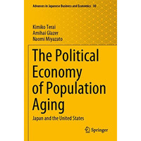 The Political Economy of Population Aging: Japan and the United States [Paperback]