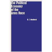 The Political Economy of the Arms Race [Paperback]