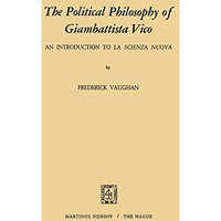 The Political Philosophy of Giambattista Vico: An Introduction to La Scienza Nuo [Paperback]