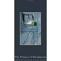 The Primacy of Metaphysics [Hardcover]